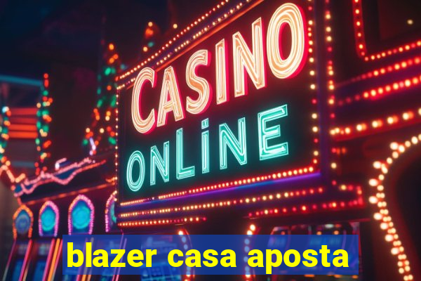 blazer casa aposta